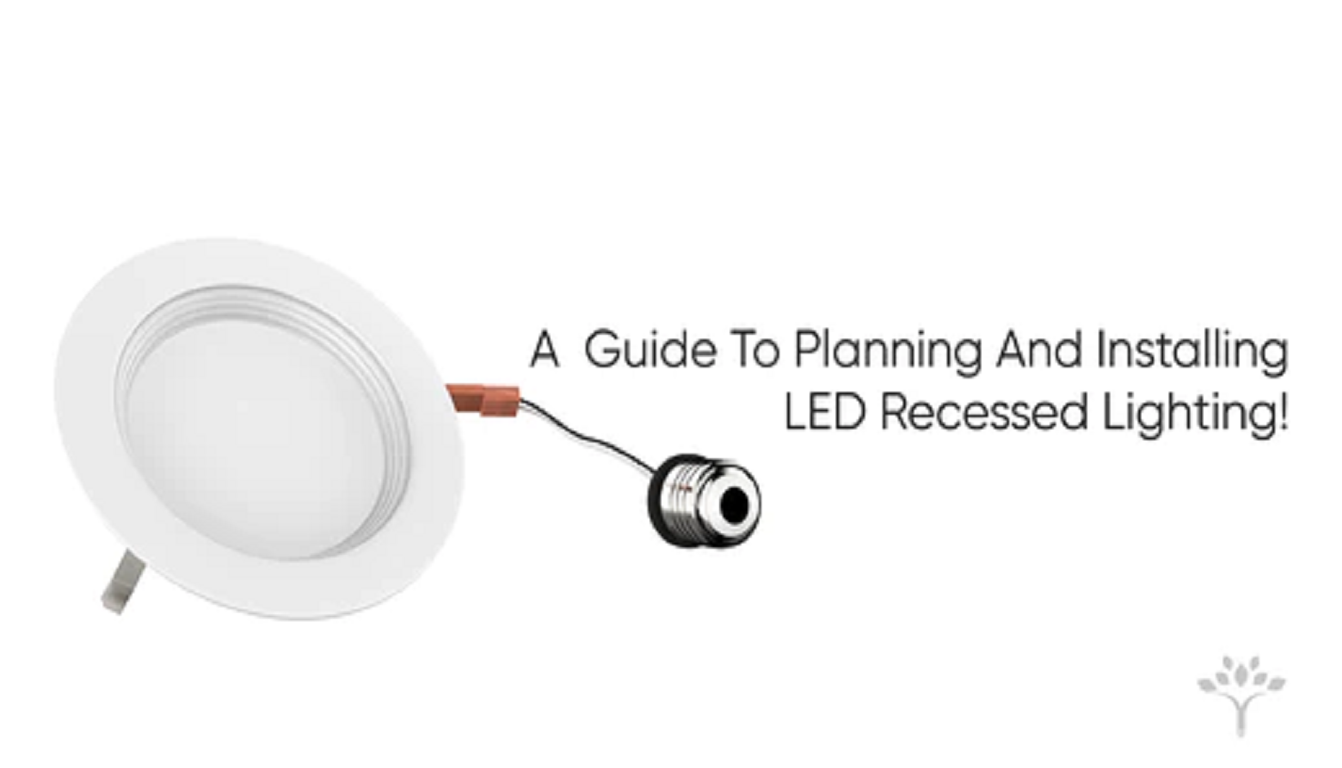 A Guide To Planning And Installing LED Recessed Lighting! – LEDMyPlace