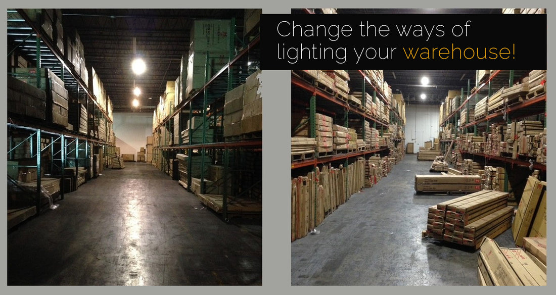 Change The Ways of Lighting Your Warehouse!