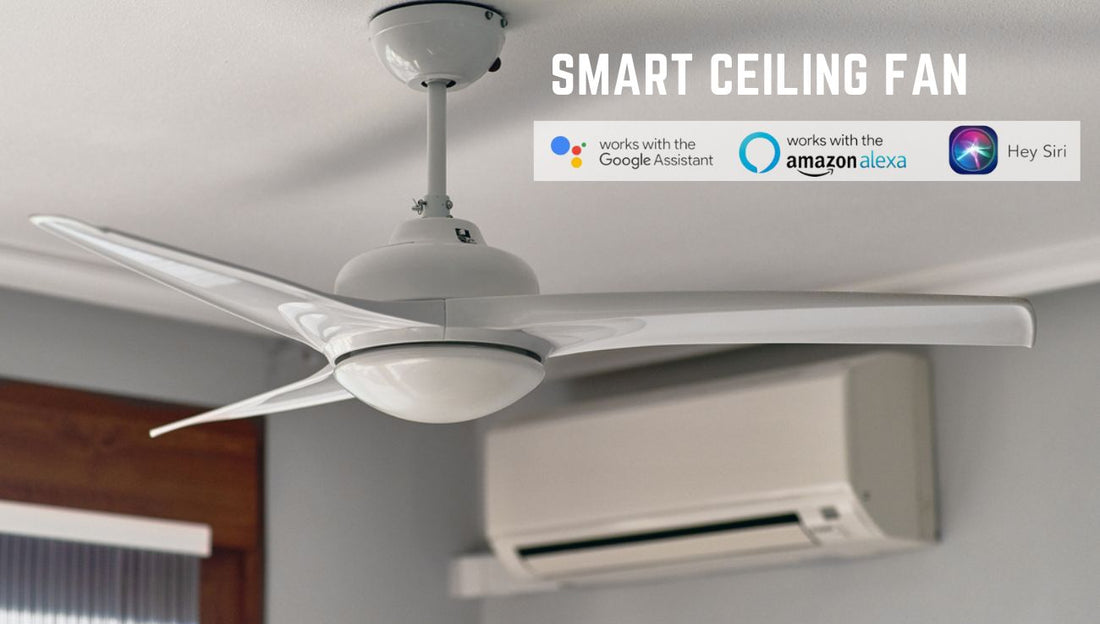 WHY YOU SHOULD CONSIDER GETTING A SMART CEILING FAN FOR YOUR HOME?