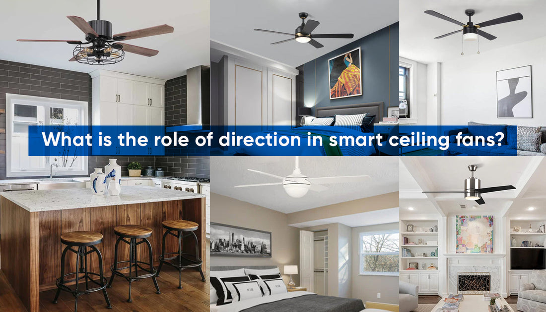 What is the Role of Direction in Smart Ceiling Fans?