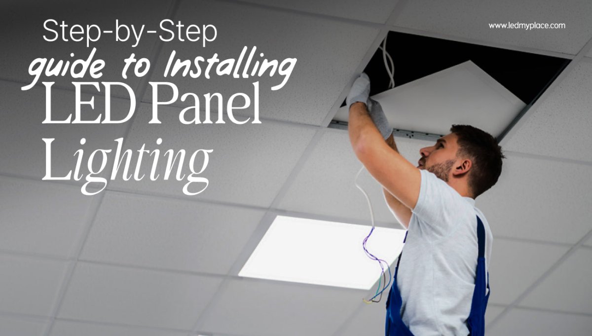 Led Panel Install Guide to Installing LED Panel Lighting