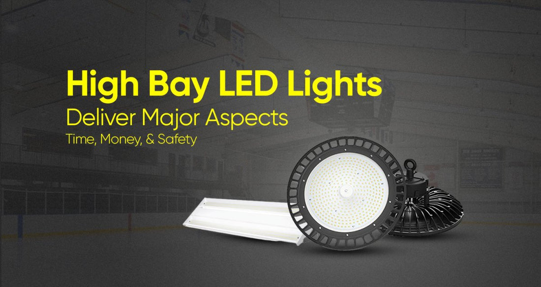 High Bay LED Lights Deliver Major Aspects - Time, Money, &  Safety - LEDMyPlace