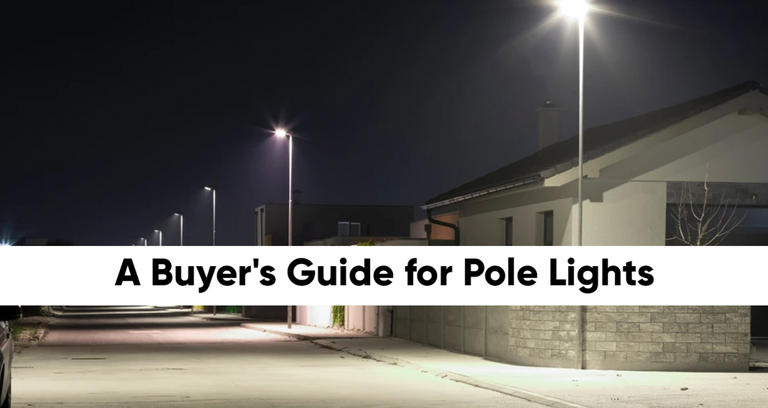 A Buyer's Guide for LED Pole Lights