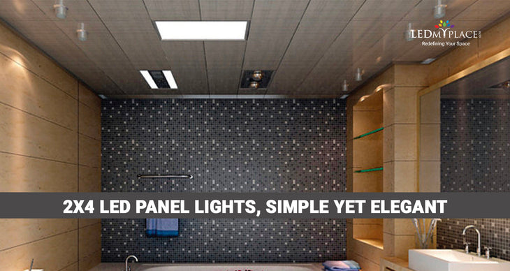 2X4 LED Panel Lights, Simple Yet Elegant