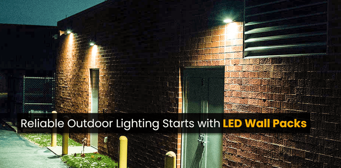 Reliable Outdoor Lighting Starts with LED Wall Packs - LEDMyPlace