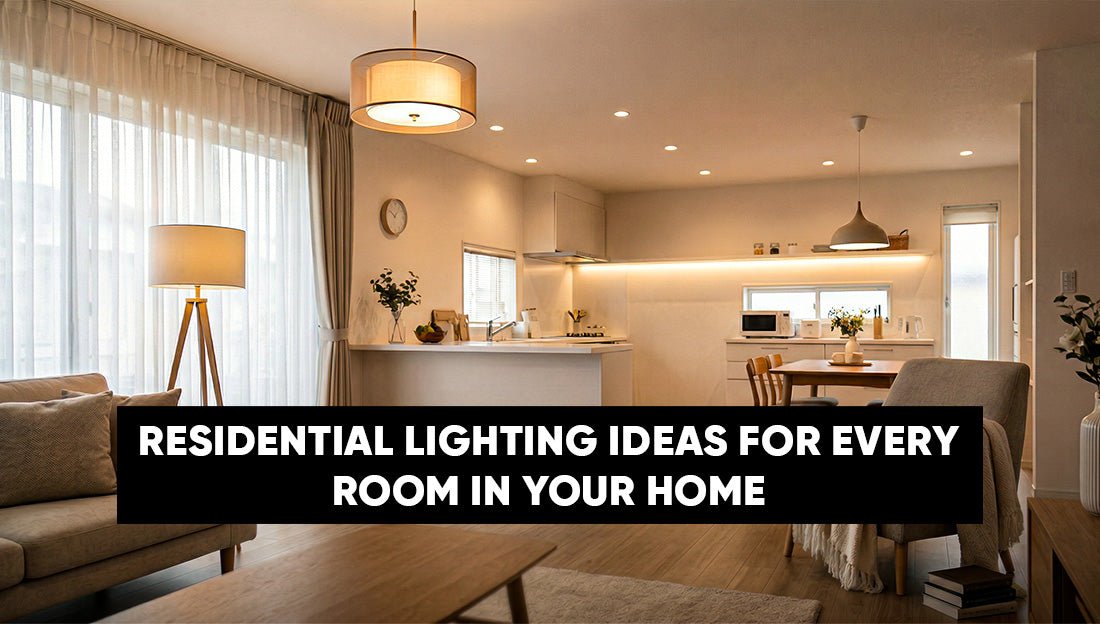 Residential Lighting Ideas for Every Room in Your Home - LEDMyPlace