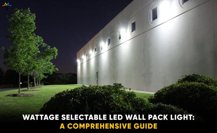 Wattage Selectable LED Wall Pack Light: A Comprehensive Guide
